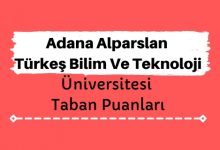 Adana Alparslan Türkeş Bilim Ve Teknoloji Üniversitesi Taban Puanları ve Sıralamaları