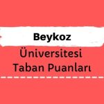 Beykoz Üniversitesi Taban Puanları ve Sıralamaları