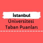 İstanbul Üniversitesi Taban Puanları ve Sıralamaları, İÜ Taban Puanları ve Başarı Sıralaması