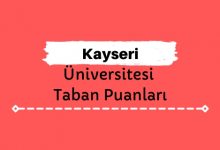 Kayseri Üniversitesi Taban Puanları ve Sıralamaları